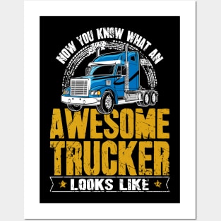 Now you know what an awesome trucker looks like Posters and Art